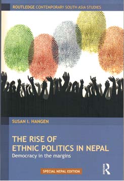 The Rise of Ethnic Politics in Nepal: Democacy in the margins - Susan I. Hangen -  Politics